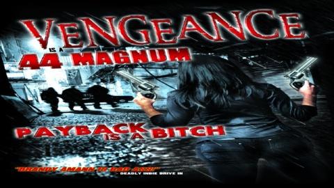 Vengeance Is A .44 Magnum (2013)